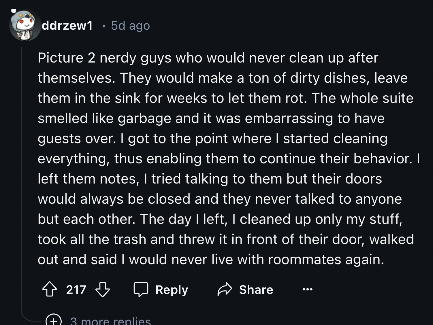 génesis 9 11 13 - ddrzew1 5d ago Picture 2 nerdy guys who would never clean up after themselves. They would make a ton of dirty dishes, leave them in the sink for weeks to let them rot. The whole suite smelled garbage and it was embarrassing to have guest